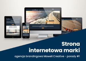 4 ważne cechy nowoczesnej strony internetowej. Projektowanie responsywnych strona internetowych Agencja brandingowa Moweli Creative
